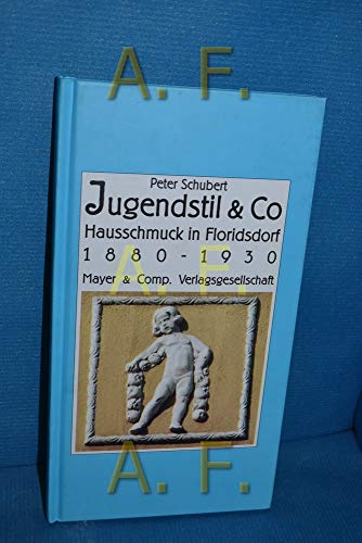 Beispielbild fr Jugenstil & Co. - Hausschmuck in Floridsdorf 1880 - 1930 zum Verkauf von medimops