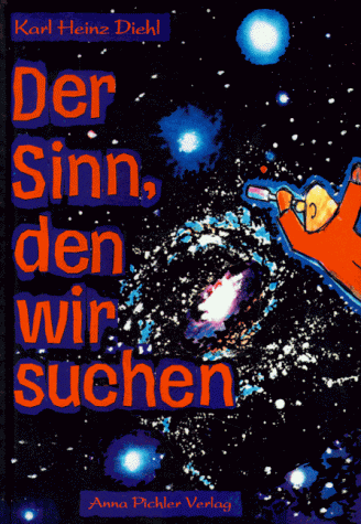 9783901087745: Der Sinn, den wir suchen - Diehl, Karl H.