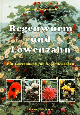 Beispielbild fr Regenwurm und Lwenzahn. Ein Gartenbuch fr liebe Menschen zum Verkauf von medimops