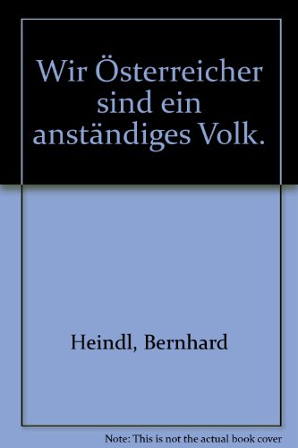 "Wir Österreicher sind ein anständiges Volk". - Kurt Waldheim. (edition sandkorn).