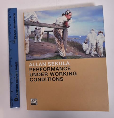 9783901107405: Allan Sekula: Performance Under Working Conditions