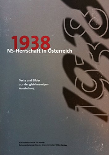 9783901142369: 1938: NS-Herrschaft in sterreich : Texte und Bilder aus der gleichnamigen Ausstellung