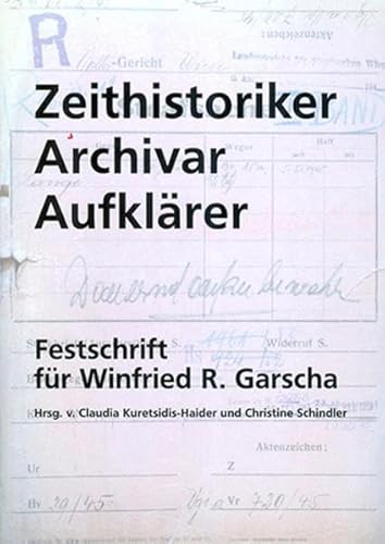 9783901142703: Zeithistoriker - Archivar - Aufklrer: Festschrift fr Winfried R. Garscha - Mulley, Klaus-Dieter