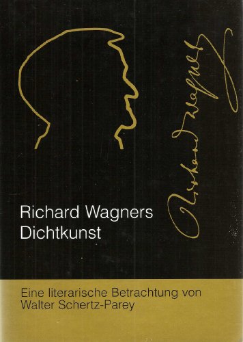 Beispielbild fr Richard Wagners Dichtkunst. Eine literarische Betrachtung zum Verkauf von medimops
