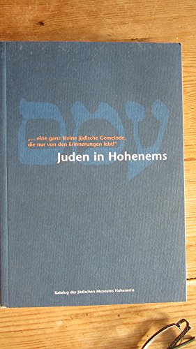 9783901168048: Juden in Hohenems: -eine ganz kleine jdische Gemeinde, die nur von den Erinnerungen lebt!