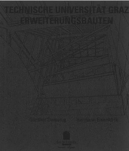9783901174155: Gnther Domenig, Hermann Eisenkck - Technische Universitt Graz. Erweiterungsbauten - Steyrergasse und Lessingstrasse /Technical University Graz: Dt. /Engl