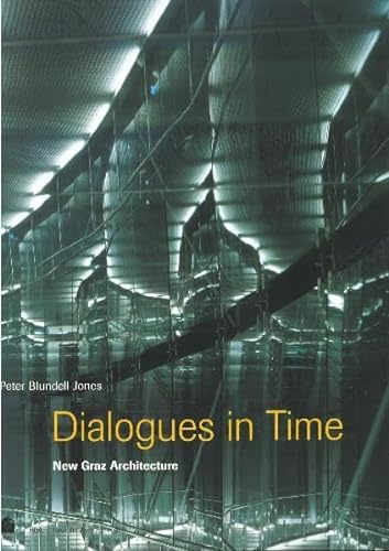 Imagen de archivo de Dialogues in Time: New Graz Architecture a la venta por WorldofBooks