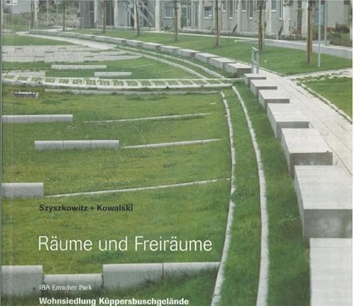 Stock image for Szyszkowitz + Kowalski - Raume Und Freiraume for sale by Art Data