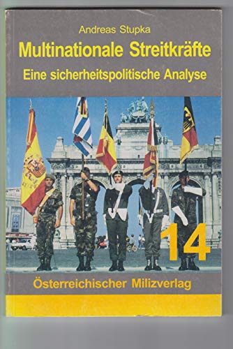 Stock image for Multinationale Streitkrfte. Eine sicherheitspolitische Analyse. for sale by Der Buchfreund