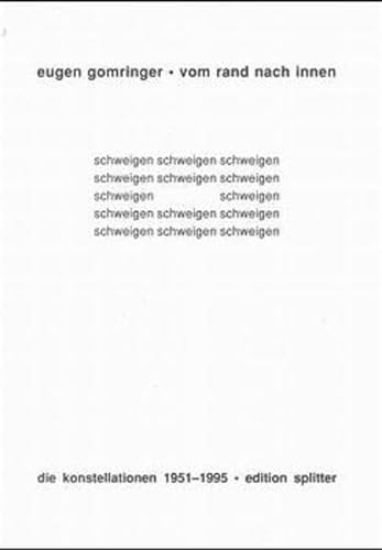 Vom Rand nach innen: Die Konstellationen, 1951-1995 ([Gesamtwerk]) (German Edition) (9783901190193) by Gomringer, Eugen