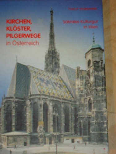 Beispielbild fr Kirchen Klster Pilgerwege in sterreich Sakrales Kulturgut in Wien zum Verkauf von medimops
