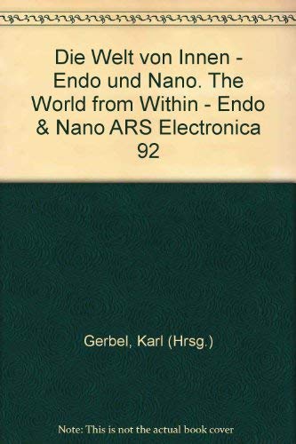 Beispielbild fr Die Welt von Innen - Endo & Nano. The World from Within - Endo & Mano. Ars Electronica 92. zum Verkauf von Worpsweder Antiquariat