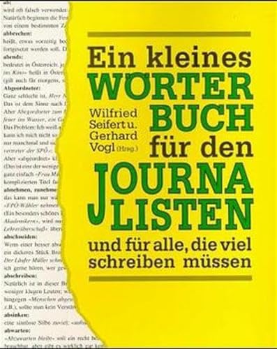 Beispielbild fr Ein kleines Wrterbuch fr den Journalisten und fr alle, die viel schreiben mssen. zum Verkauf von Klaus Kuhn Antiquariat Leseflgel