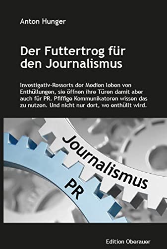 9783901227554: Der Futtertrog fr den Journalismus - Hunger, Anton