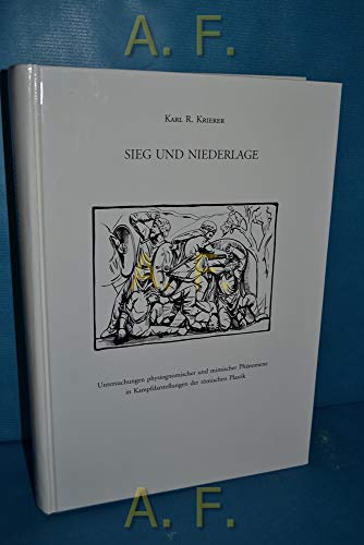 9783901232022: Sieg und Niederlage: Untersuchungen physiognomischer und mimischer Phnomene in Kampfdarstellungen der rmischen Plastik