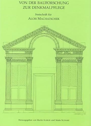 Imagen de archivo de Von der Bauforschung zur Denkmalpflege Festschrift fr Alois Machatschek zum 65. Geburtstag a la venta por Buchpark
