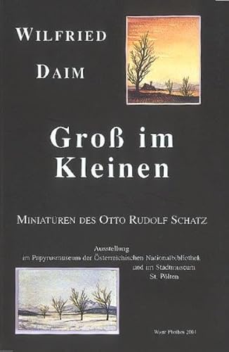 9783901232237: Gross im Kleinen: Miniatren des Otto Rudolf Schatz : Ausstellung im Papyrusmuseum der sterreichischen Nationalbibliothek und im Stadtmuseum St. Plten (Biblos-Schriften)