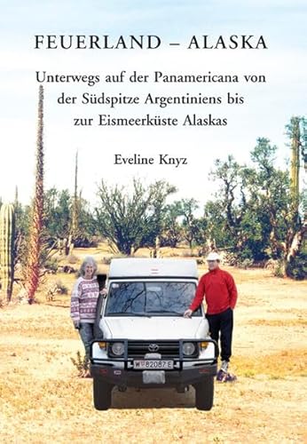 Beispielbild fr Feuerland - Alaska: Unterwegs auf der Panamericana von der Sdspitze Argentiniens bis zur Eismeerkste Alaskas zum Verkauf von medimops