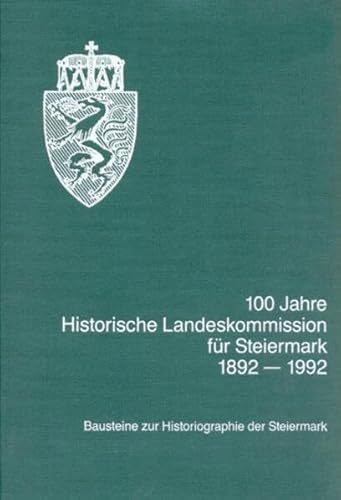 Beispielbild fr 100 Jahre Historische Landeskommission fr Steiermark 1892 - 1992. Bausteine zur Historiographie der Steiermark. Redaktion Robert F. Hausmann. zum Verkauf von Matthaeus Truppe Antiquariat