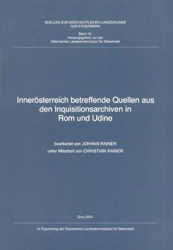 Imagen de archivo de Innersterreich betreffende Quellen aus den Inquisitionsarchiven in Rom und Udine a la venta por medimops