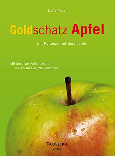 Stock image for Goldschatz Apfel: Ein Kulturgut mit Geschichte for sale by medimops
