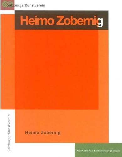Stock image for Heimo Zobernig - Ausstellung: Neue Galerie am Landesmuseum Johanneum, 1.3.-21.3.1993 und Salzburger Kunstverein, 2.3.-18.4.1993. for sale by Antiquariat  >Im Autorenregister<