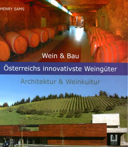 9783901284281: Wein & Bau, sterreichs innovativste Weingter