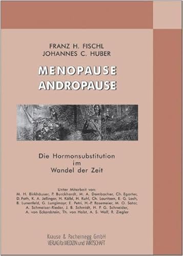 Beispielbild fr Menopause Andropause. Die Hormonsubstitution im Wandel der Zeit. zum Verkauf von Antiquariat Wortschatz