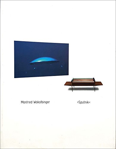 Manfred Wokolbinger. Sputnik. Museum Moderner Kunst Stiftung Ludwig Wien, 20 er Haus, 19.9. bis 2...