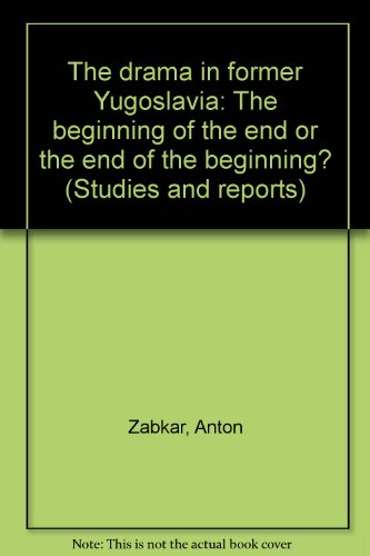 Stock image for The drama in former Yugoslavia: The beginning of the end or the end of the beginning (Studies and reports) for sale by dsmbooks