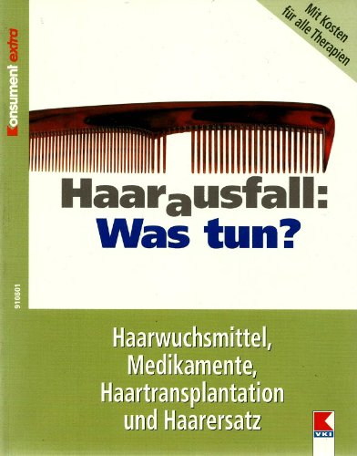 Beispielbild fr Haarausfall: Was tun?: Haarwuchsmittel, Medikamente, Haartransplantation und Haarersatz zum Verkauf von Goodbooks-Wien