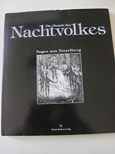 Beispielbild fr Die Stunde des Nachtvolkes : Sagen aus Vorarlberg zum Verkauf von Antiquariat  Udo Schwrer