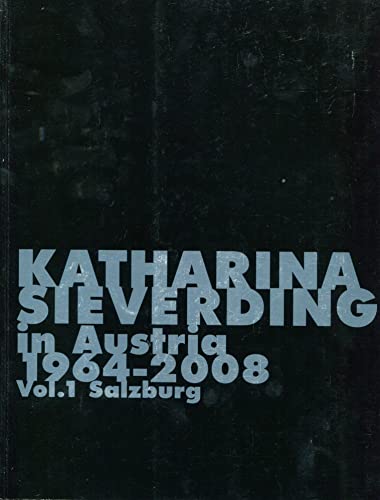 Imagen de archivo de Katharina Sieverding in Austria 1964-2008 Vol 1 Salzburg a la venta por ANARTIST