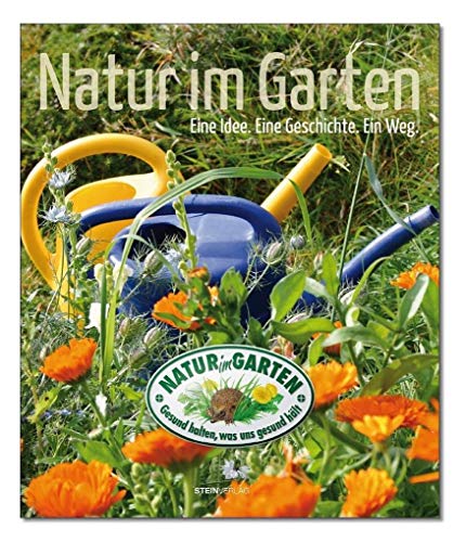 Beispielbild fr Natur im Garten: Eine Idee. Eine Geschichte. Ein Weg zum Verkauf von medimops