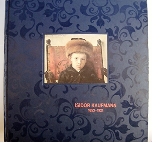 Beispielbild fr Bilder des Wiener Malers Isidor Kaufmann, 1853-1921 zum Verkauf von ERIC CHAIM KLINE, BOOKSELLER (ABAA ILAB)