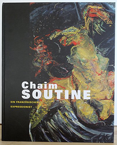 Chaim Soutine Ein französischer Expressionist Im Auftrag des Jüdischen Museums Wien herausgegeben