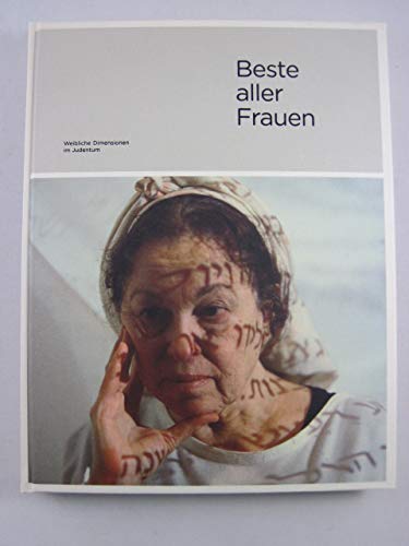 Stock image for Beste aller Frauen: Weibliche Dimensionen im Judentum for sale by Buchhandlung ERLKNIG