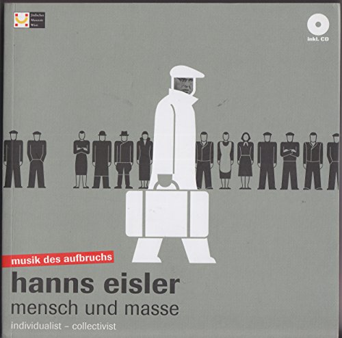 Stock image for Hanns Eisler. Mensch und Masse / Hanns Eisler. Individualist - Collectivist for sale by Black Cat Books