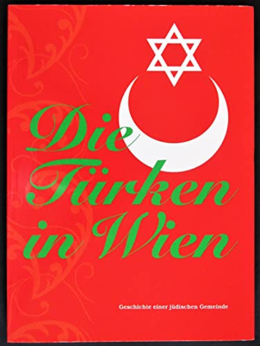 Stock image for Die Trken in Wien. Geschichte einer jdischen Gemeinde. for sale by Buchhandlung Gerhard Hcher