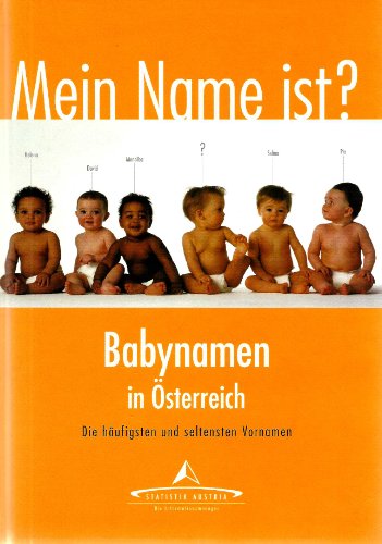 Beispielbild fr Mein Name ist? - Babynamen in sterreich - Die hufigsten und seltensten Vornamen zum Verkauf von medimops