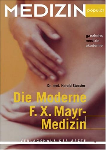 9783901488641: Die Moderne F.X. Mayr-Medizin