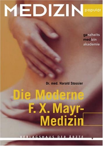 9783901488641: Die Moderne F. X. Mayr Medizin