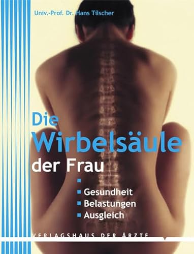 9783901488689: Die Wirbelsule der Frau: Gesundheit, Belastungen, Ausgleich