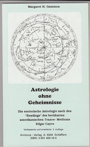 Beispielbild fr Astrologie ohne Geheimnisse - Die esoterische Astrologie nach den "Readings" des berhmten amerikanischen Trance-Mediums Edgar Cayce zum Verkauf von Arcturus Verlag, Kurt J. Bruk