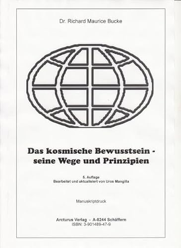 Beispielbild fr Das Kosmische Bewusstsein - Seine Wege und Prinzipien zum Verkauf von Arcturus Verlag, Kurt J. Bruk