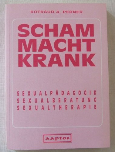 9783901499036: Scham macht Krank: Sexualpdagogik - Sexualberatung - Sexualtherapie (Livre en allemand)