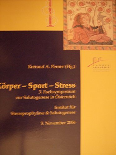 Körper-Sport-Streß. - 3.Fachsymposium zur Salutogenese in Österreich. - Perner, Rotraud A., Karin Prokop Karl Sablik u. a.