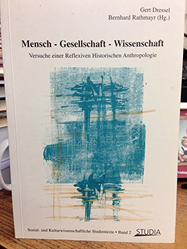 Beispielbild fr Mensch - Gesellschaft - Wissenschaft: Versuche einer reflexiven historischen Anthropologie zum Verkauf von medimops