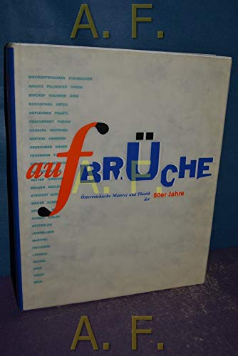 Stock image for Aufbrche - sterreichische Malerei und Plastik der 50er Jahre - Eine Ausstellung im Oberen Belvedere und im Atelier im Augarten, 26. Oktober 1994 bis 26. Februar 1995. sterreichische Galerie Belvedere. Katalog: G. Tobias Natter. sterreichische Galerie for sale by medimops