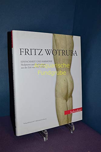 9783901508325: Fritz Wotruba - Einfachheit und Harmonie: Skulpturen und Zeichnungen aus der Zeit von 1927 bis 1949 - Weidinger, Alfred
